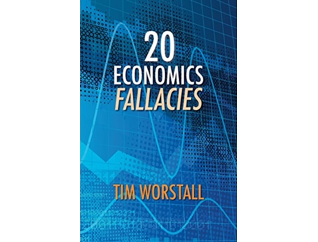 Livro 20 Economics Fallacies de Tim Worstall (Inglês)