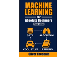 Livro machine learning for absolute beginners de oliver theobald (inglês)