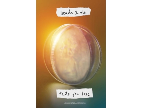 Livro Heads I Win, Tails You Lose de Linda Hutsell-Manning (Inglês)
