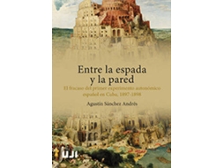 Livro Entre La Espada Y La Pared de Agustín Sánchez Andrés (Espanhol)