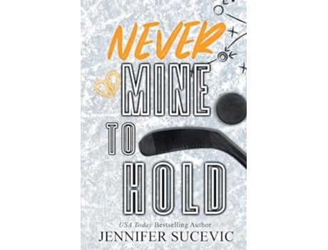 Livro Never Mine to Hold An Enemies-to-Lovers Secret Identity New Adult Sports Romance de Jennifer Sucevic (Inglês)