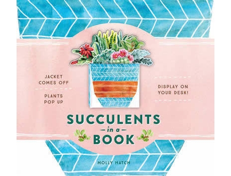 Livro Succulents In A Book (A Bouquet In A Book) de Molly Hatch