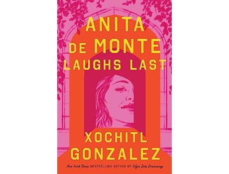 Livro Anita de Monte Laughs Last de Xochitl Gonzalez (Inglês - Capa Dura)