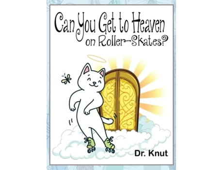 Livro Can You Get To Heaven On Roller-skates? De Dr Knut (inglês)