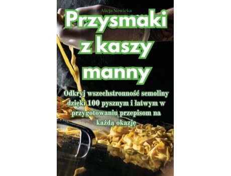 Livro Przysmaki z kaszy manny de Alicja Nowicka (Inglês)