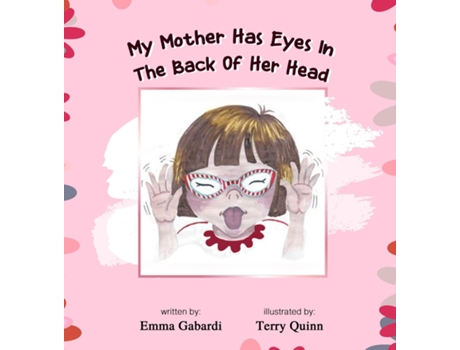 Livro My Mother Has Eyes In The Back Of Her Head De Emma Gabardi (inglês)