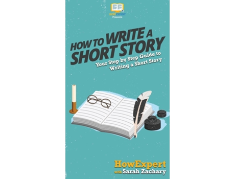 Livro How To Write A Short Story Your Step By Step Guide To Writing A Short Story De Howexpert (inglês)