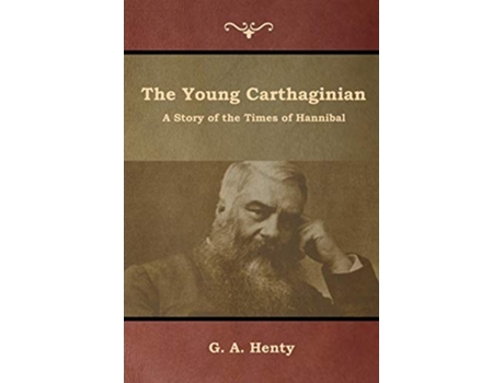 Livro The Young Carthaginian A Story Of The Times Of Hannibal De G A Henty (inglês)