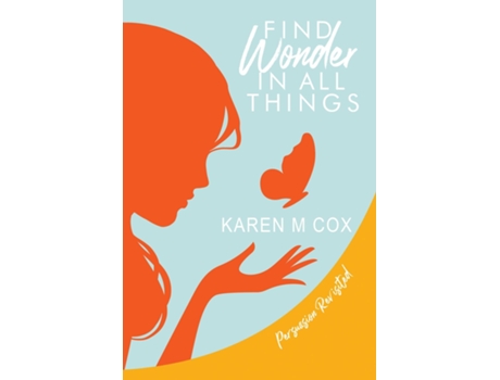 Livro Find Wonder In All Things Persuasion Revisited De Karen M Cox (inglês)