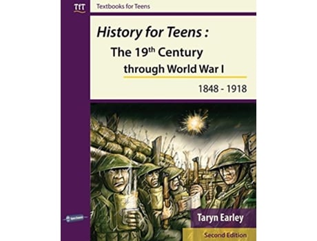 Livro History for Teens The 19th Century through World War 1 1848 1918 de Taryn Earley (Inglês)