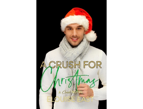 Livro A Crush for Christmas de Elouise East (Inglês)
