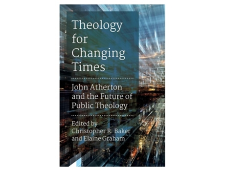 Livro Theology For Changing Times De Christopher R Baker (inglês)