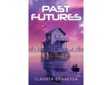 Livro Past Futures de Claudia Corneyea (Inglês)