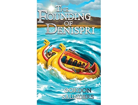 Livro The Founding of Denispri The Verduran Pentology de Gordon Saunders (Inglês - Capa Dura)