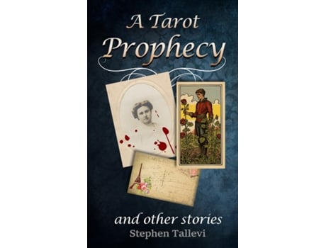Livro A Tarot Prophecy and Other Stories de Stephen Tallevi (Inglês)