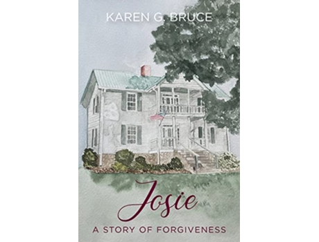 Livro Josie A Story of Forgiveness de Karen G Bruce (Inglês)