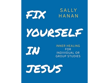 Livro Fix Yourself In Jesus Pick Your Life de Sally Hanan (Inglês)