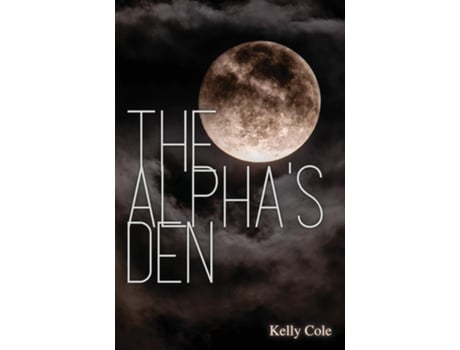 Livro The Alphas Den Supernaturals of New Brecken Book 2 de Kelly Cole (Inglês)