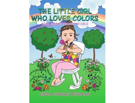 Livro The Little Girl Who Loves Colors Book Four of Grandmas Girls de Linda Charles Fishman (Inglês)