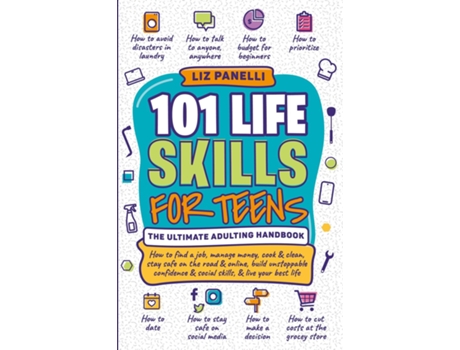 Livro 101 Life Skills for Teens-Ultimate Adulting Handbook de Liz Panelli (Inglês)