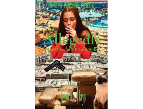 Livro Allegedly quotThe Diary of a Prison Wifequot de Jessica Hays (Inglês)