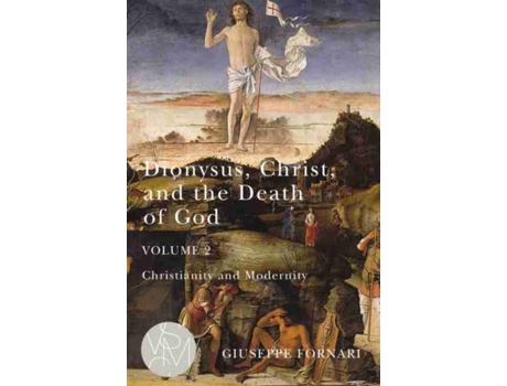 Livro Dionysus, Christ, and the Death of God, Volume 2 de Giuseppe Fornari (Inglês)