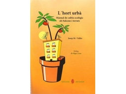 Livro LHort UrbaManual Cultiu Ecologic Balcons I Terrats de Josep Maria Valles Casanova
