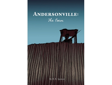 Livro Andersonville The Poem de H Spencer (Inglês)