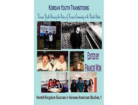 Livro Korean Youth Transitions Korean Youth Bearing The Future Of Korean Community In The United States De Won E Francis (inglês)