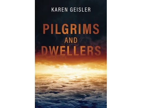 Livro Pilgrims And Dwellers De Karen Geisler (inglês)