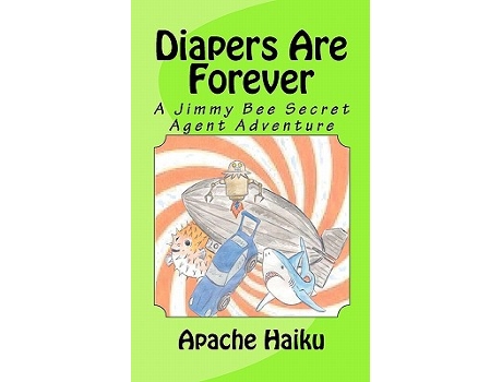 Livro DIAPERS ARE FOREVER de Apache Haiku (Inglês)