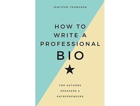Livro How to Write a Professional Bio For Authors Speakers and Entrepreneurs de Jeniffer Thompson (Inglês)