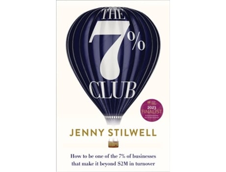 Livro The 7 Club How to be one of the 7 of businesses that make it beyond 2M in turnover de Jenny Stilwell (Inglês)