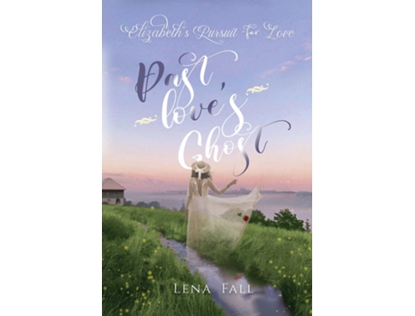 Livro Past Loves Ghost Elizabeths Pursuit for Love de Lena Fall (Inglês)
