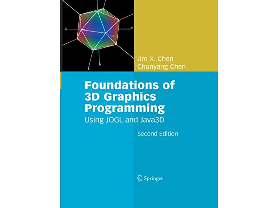 Livro Foundations of 3D Graphics Programming de Jim X Chen e Chunyang Chen (Inglês)