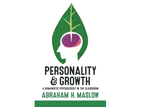 Livro Personality And Growth A Humanistic Psychologist In The Classroom De Dr Abraham H Maslow (inglês)
