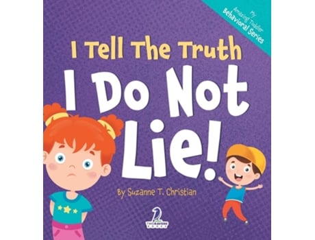 Livro I Tell The Truth. I Do Not Lie! An Affirmation-Themed Toddler Book About Not Lying de Suzanne T Christian (Inglês - Capa Dura)