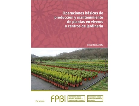 Livro Operaciones Básicas Producción Y Mantenimiento Plantas En Viveros Y Centros De Jardinería