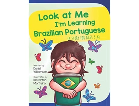Livro Look at Me Im Learning Brazilian Portuguese A Story For Ages 36 de Daniel Williamson (Inglês)