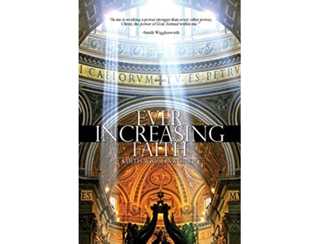 Livro Ever Increasing Faith de Smith Wigglesworth (Inglês)