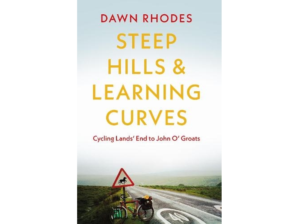 Livro Steep Hills amp Learning Curves Cycling Lands End to John O Groats de Dawn Rhodes (Inglês)