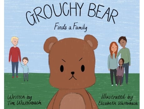 Livro Grouchy Bear Finds a Family de Tim Walterbach (Inglês - Capa Dura)