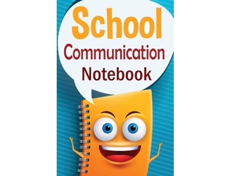 Livro School Communication Notebook A Parent - Teacher Daily Communication Book With Child Input. In Uk English. De Christine R Draper (inglês)