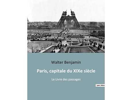 Livro Paris capitale du XIXe siècle Le Livre des passages French Edition de Walter Benjamin (Francês)