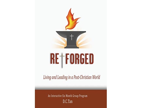 Livro ReForged Living and Leading in a PostChristian World de D C Tan (Inglês)