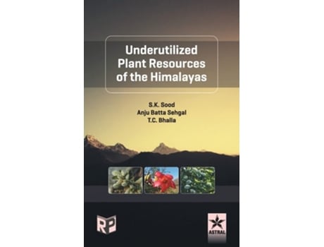 Livro Underutilized Plant Resources of the Himalayas de S K Sood (Inglês - Capa Dura)