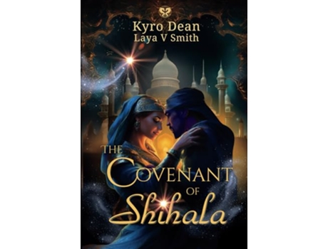 Livro The Covenant of Shihala The Fires of Qaf Book One de Laya V Smith e Kyro Dean (Inglês)