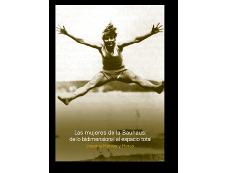 Livro Las Mujeres De La Bauhaus de Josenia Hervas Y Heras (Espanhol)