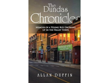 Livro The Dundas Chronicles Memoir of a Young Boy Growing Up in the Valley Town de Allan Duffin (Inglês - Capa Dura)