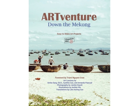 Livro ARTventure Down the Mekong: Easy-to-Make Art Projects Trami Nguyen Cron, Smita Garg Ed.D et al. (Inglês)